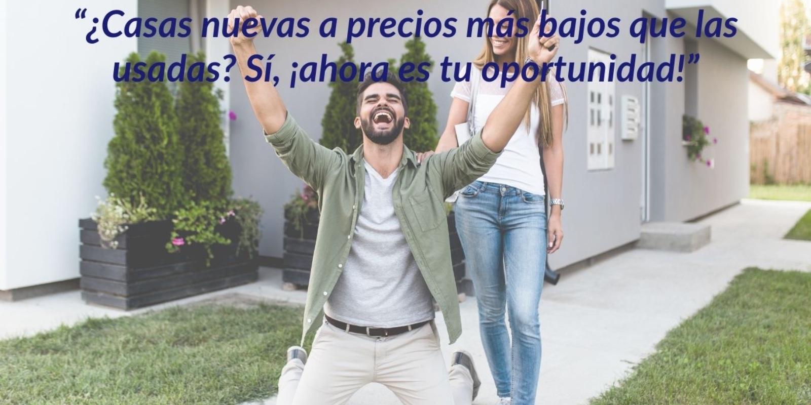“¿Casas nuevas más baratas que las usadas? Sí, y ahora es tu oportunidad”